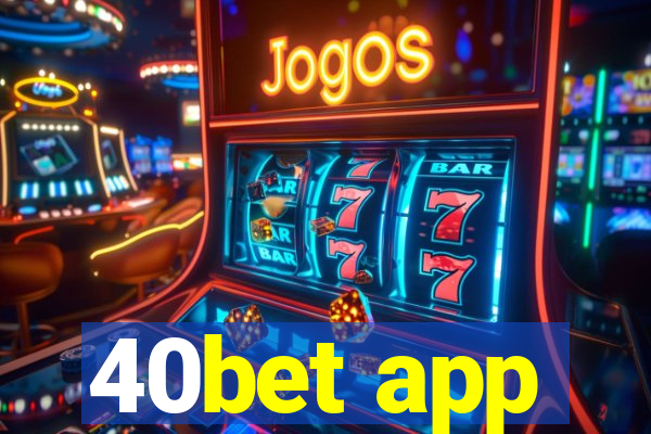 40bet app